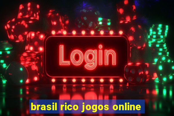 brasil rico jogos online